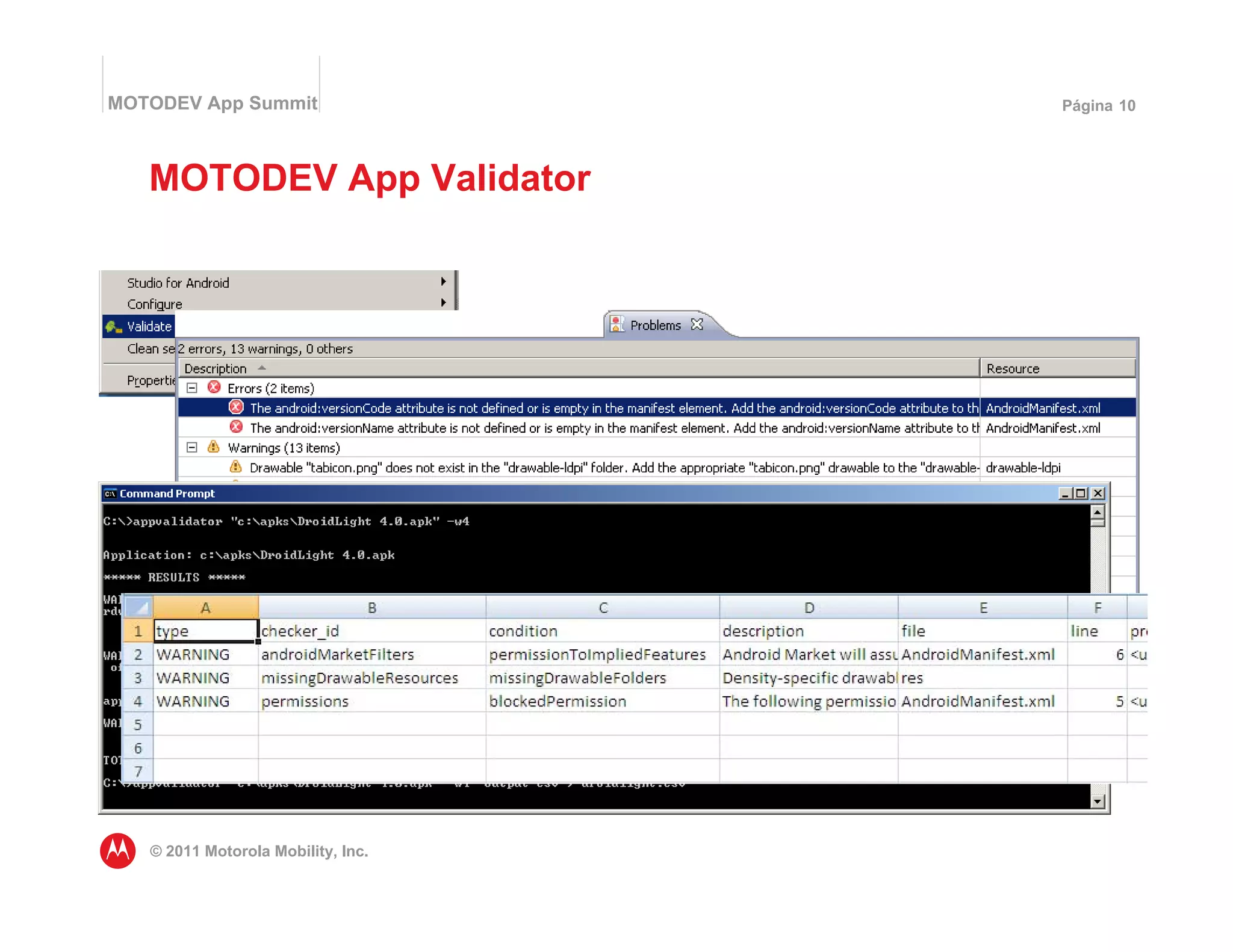 MOTODEV App Summit                  Página 10




   MOTODEV App Validator




   © 2011 Motorola Mobility, Inc.
 