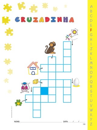 119
NOME: DATA: / /
UMA-LETRA-OUTRA-LETRA_12_PAG-119
a
b
c
d
e
f
g
h
i
j
k
l
m
n
o
p
q
r
s
t
u
v
w
x
y
z
 