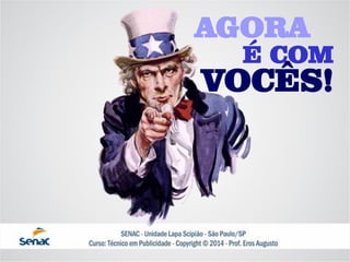 AGORA 
É COM 
VOCÊS!  