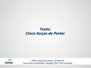 Texto: Cinco forças de Porter  
