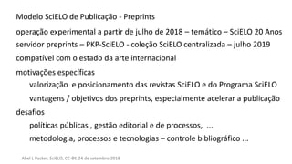 Modelo SciELO de Publicação - Preprints
operação experimental a partir de julho de 2018 – temático – SciELO 20 Anos
servid...
