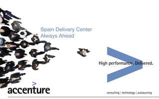 Spain Delivery Center
Always Ahead

 