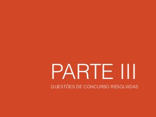 PARTE IIIQUESTÕES DE CONCURSO RESOLVIDAS
 