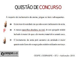 QUESTÃO DE CONCURSO
2011
F
 