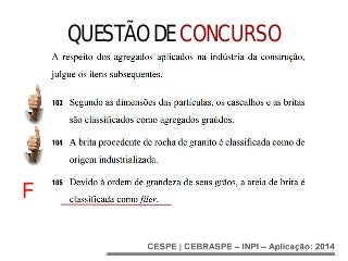 QUESTÃO DE CONCURSO
2011
F
 