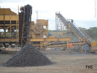 A pedra brita é um
agregado proveniente
da diminuição de
tamanho de uma
rocha maior por meio
explosivos e
britadores
ElaboraçãoPrópria
 