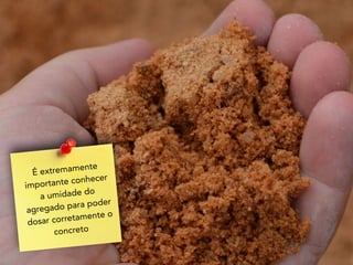 Módulo de Finura
Módulo de finura: soma das porcentagens retidas acumuladas de
um agregado, nas peneiras da série: normal dividida por 100.
Peneira % Retida
% Retida
Acumulada
4,8 0% ____ %
2,4 20 % ____ %
1,2 30% ____ %
0,6 50 % ____ %
0,3 0 % ____ %
0,15 0% ____ %
Somatório ____ %
M. F. ____
Agregado 1: Areia Grossa
 