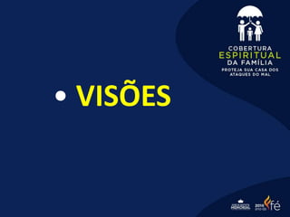• VISÕES
 