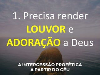 1. Precisa render
LOUVOR e
ADORAÇÃO a Deus
 