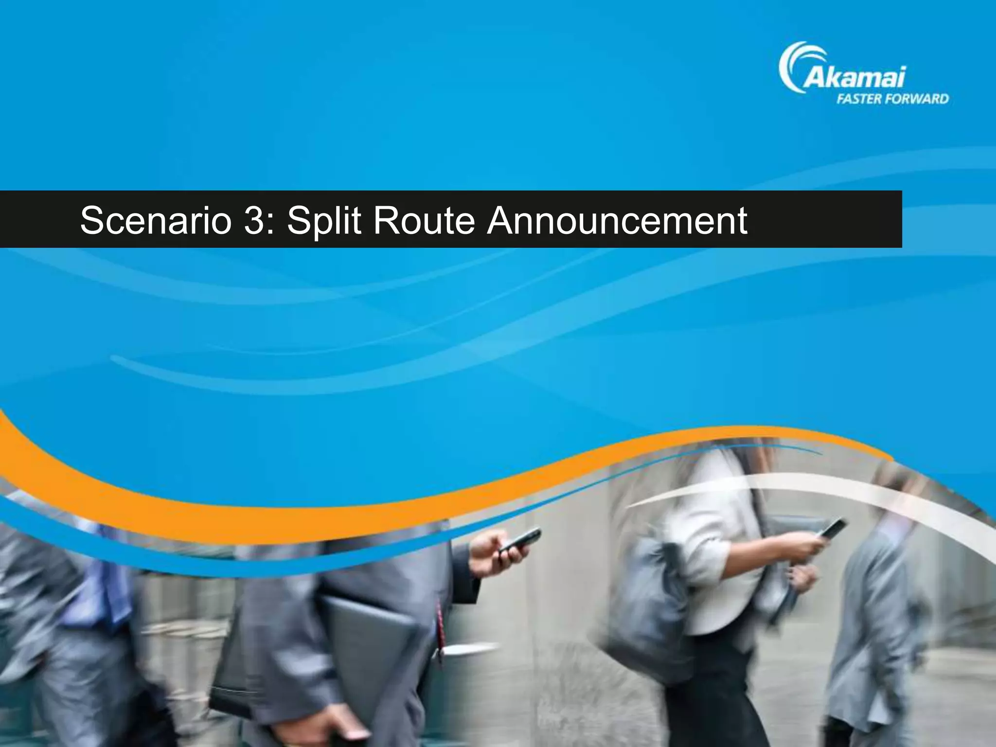 Scenario 3: Split Route Announcement
 