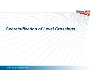 Apr 1, 2014 /
Georectification of Level Crossings
 