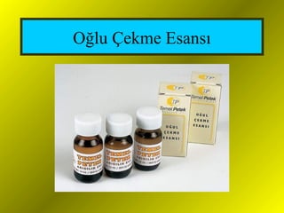 Oğlu Çekme Esansı
 