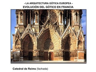 Catedral de Reims  (fachada) - LA ARQUITECTURA GÓTICA EUROPEA - EVOLUCIÓN DEL GÓTICO EN FRANCIA 