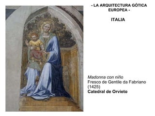 Madonna con niño Fresco de Gentile da Fabriano (1425) Catedral de Orvieto - LA ARQUITECTURA GÓTICA EUROPEA - ITALIA 