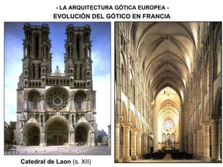 Catedral de Laon  (s. XII) - LA ARQUITECTURA GÓTICA EUROPEA - EVOLUCIÓN DEL GÓTICO EN FRANCIA 