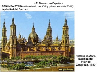 Herrera  el Mozo ,  Basílica del Pilar de Zaragoza , 1680 SEGUNDA ETAPA  (ú ltimo tercio del XVII y primer tercio del XVII...