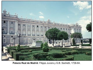 Palacio Real de Madrid . Filippo Juvara y G.B. Sachetti, 1736-64. 