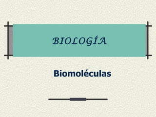 BIOLOGÍA


Biomoléculas
 