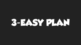 3-EASY PLAN
 