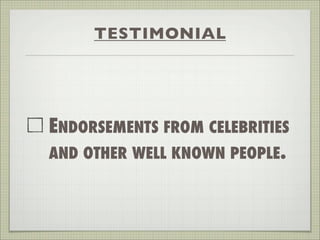 TESTIMONIAL
ENDORSEMENTS FROM CELEBRITIES
AND OTHER WELL KNOWN PEOPLE.
 