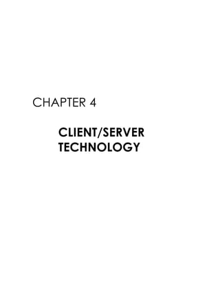 CHAPTER 4

   CLIENT/SERVER
   TECHNOLOGY
 