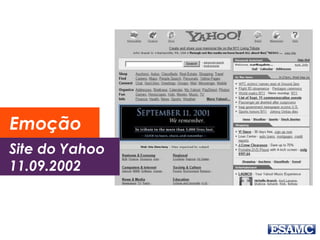 Emoção 
Site do Yahoo 
11.09.2002 
 