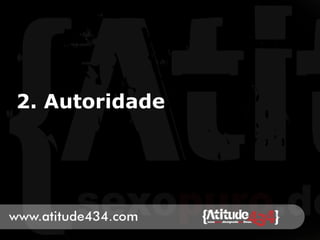 2. Autoridade
 