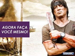 AGORA FAÇA
VOCÊ MESMO!
 