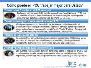 Cómo puede el IPCC trabajar mejor para Usted?
Trabajar con el Punto Focal del IPCC en su país
Cada país Miembro del IPCC c...