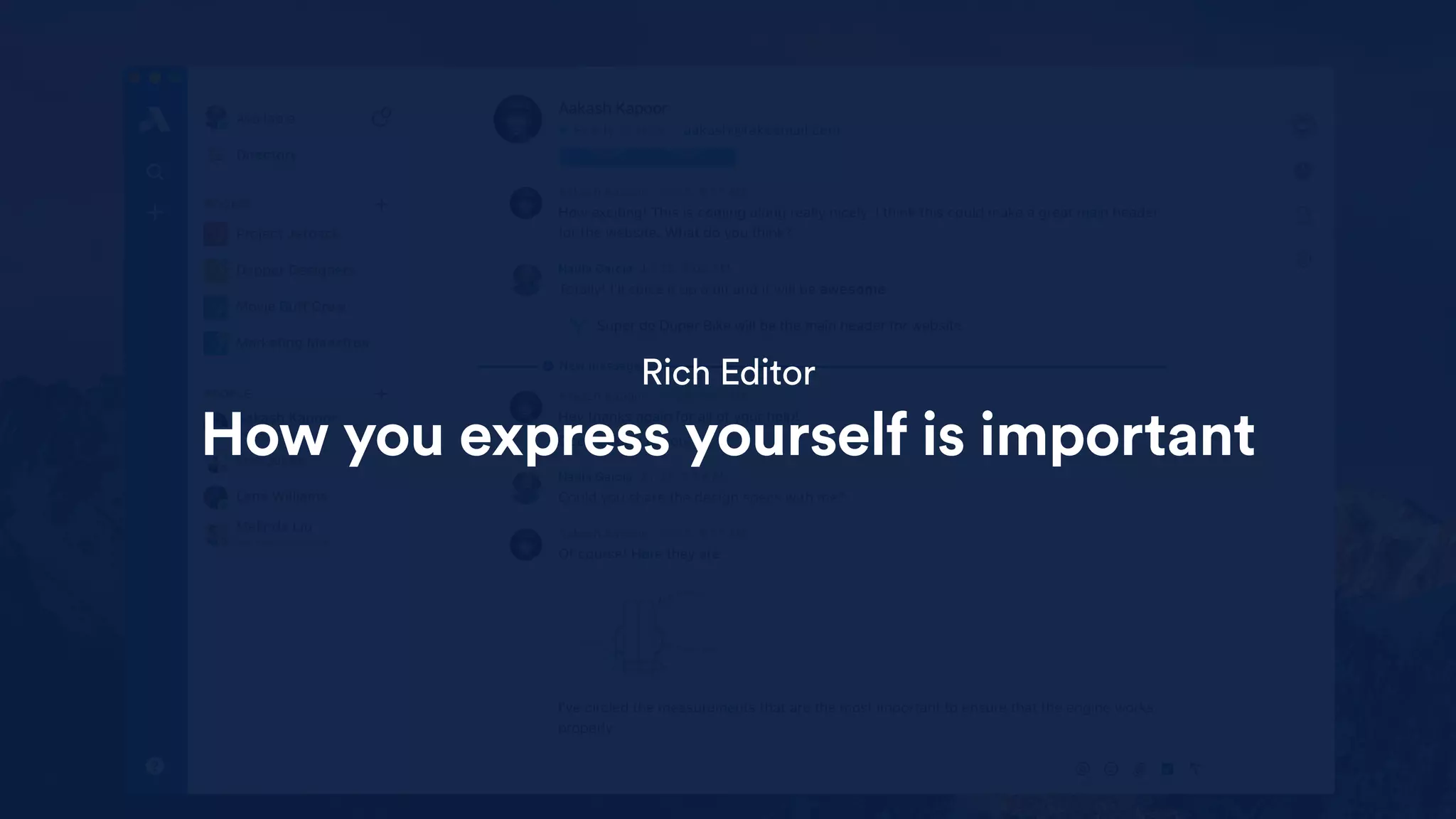 Rich Editor
How you express yourself is important
 