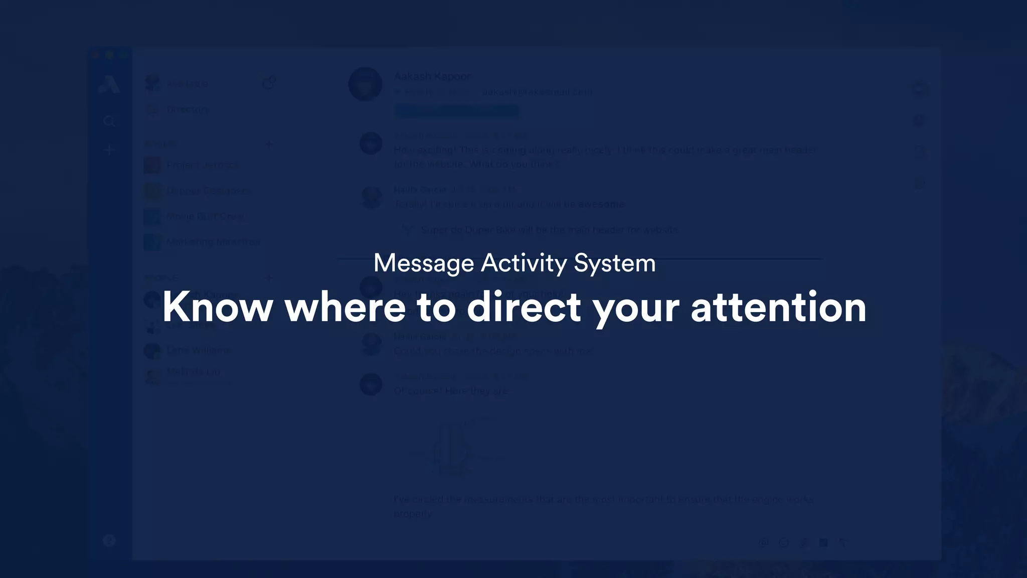 Message Activity System
Know where to direct your attention
 