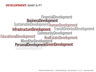 04 development and informal settlement | PPTX
