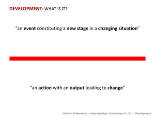 04 development and informal settlement | PPTX