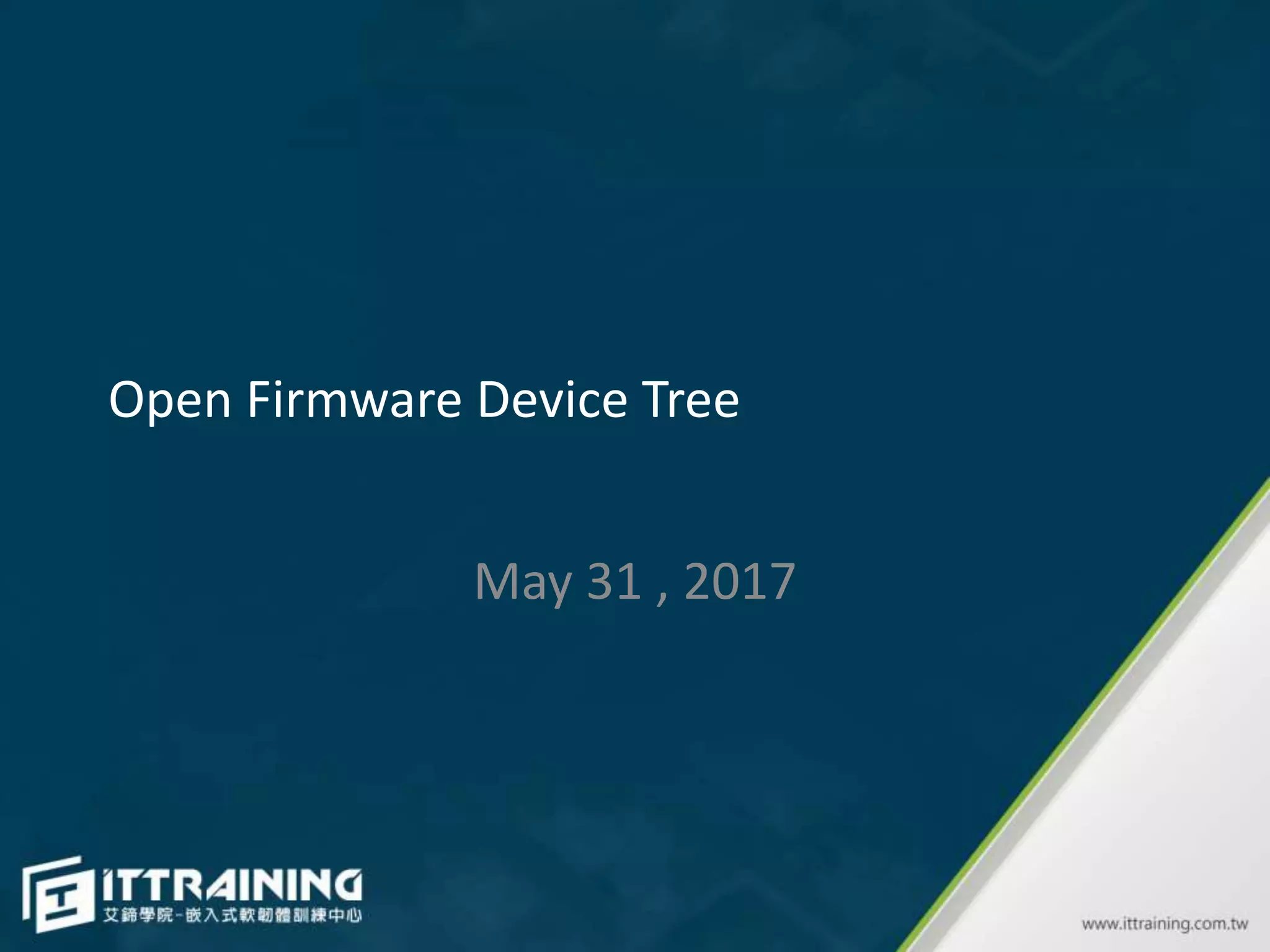 Open Firmware Device Tree
May 31 , 2017
 