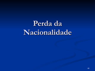 Perda da Nacionalidade 