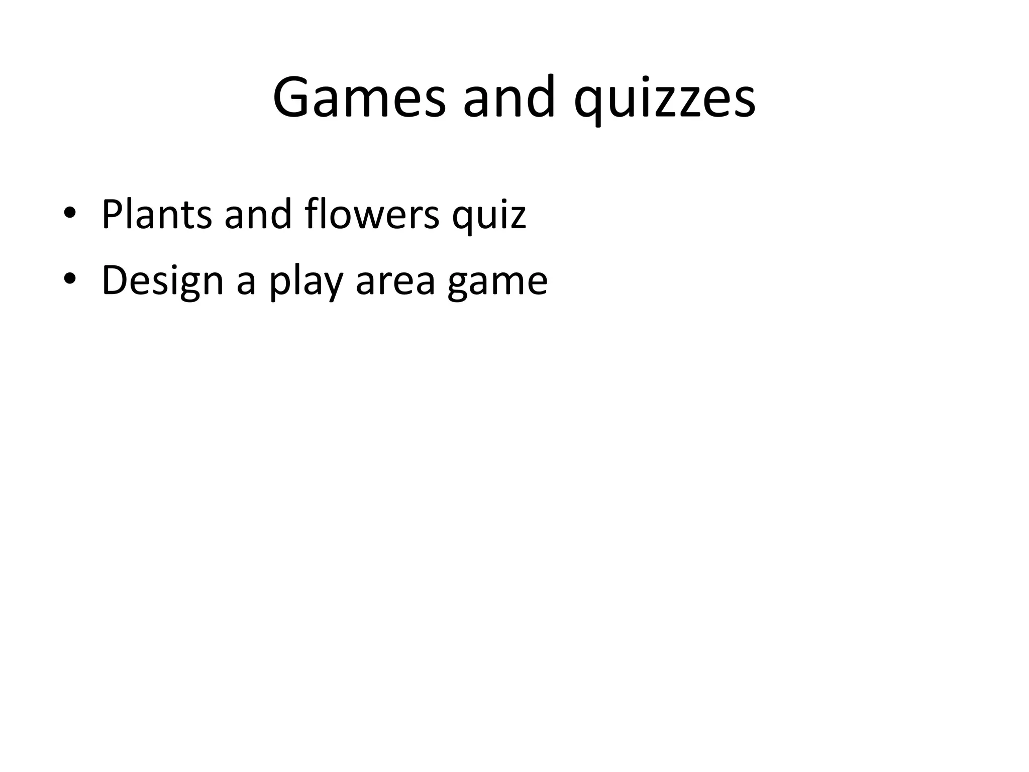 Games and quizzesPlants and flowers quizDesign a play area game