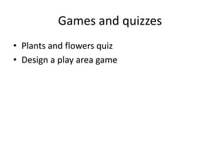Games and quizzesPlants and flowers quizDesign a play area game