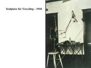 Sculpture for Traveling – 1918
 