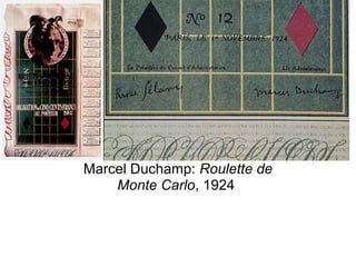  
Marcel Duchamp: Roulette de
Monte Carlo, 1924 
 