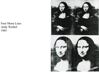 Four Mona Lisas
Andy Warhol
1963
 
