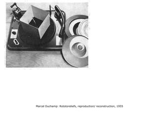 Marcel Duchamp: Rototoreliefs, reproduction/ reconstruction, 1955
 