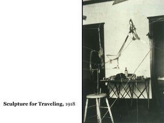 Sculpture for Traveling, 1918
 