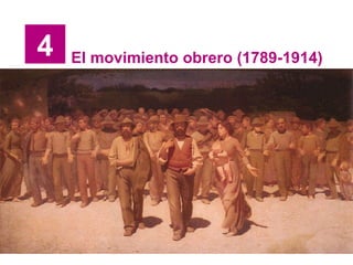 4 El movimiento obrero (1789-1914) 