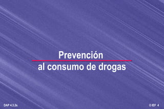 Prevención  al consumo de drogas 