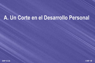 A. Un Corte en el Desarrollo Personal  
