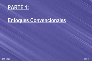 PARTE 1: Enfoques Convencionales   