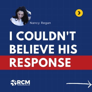 I COULDN'T
BELIEVE HIS
RESPONSE
Nancy Regan
 