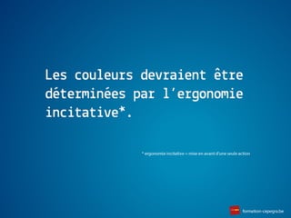 2
2
home
Cliquer
sur le cercle
On peut déplacer plusieurs
objets en même temps.
Disable the layer in the master page
Cliquer
sur le cercle
Cliquer
sur le cercle
Type de flèches
1 2
2
home
Cliquer
sur le cercle
On peut déplacer plusieurs
objets en même temps.
Disable the layer in the master page
Cliquer
sur le cercle
Cliquer
sur le cercle
Type de flèches
1
Les couleurs devraient être
déterminées par l’ergonomie
incitative*.
* ergonomie incitative = mise en avant d’une seule action
 
