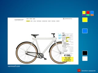2
2
home
Cliquer
sur le cercle
On peut déplacer plusieurs
objets en même temps.
Disable the layer in the master page
Cliquer
sur le cercle
Cliquer
sur le cercle
Type de flèches
1 2
2
home
Cliquer
sur le cercle
On peut déplacer plusieurs
objets en même temps.
Disable the layer in the master page
Cliquer
sur le cercle
Cliquer
sur le cercle
Type de flèches
1
vanmoof.com
 