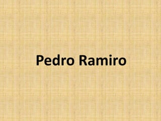 Pedro Ramiro
 